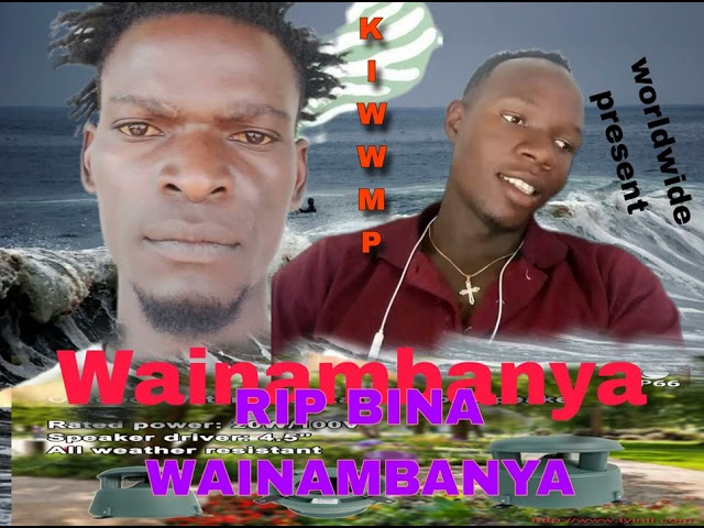 Wainambanya ll Rip Bina Wainambanya (Official Music Video) Promo By Worldwide Music 0951202696 class=