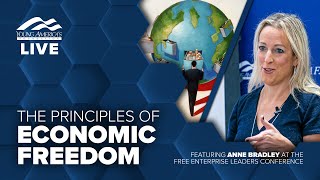 The principles of economic freedom | Dr. Anne Rathbone Bradley LIVE at FELC