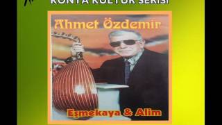 Ahmet Özdemir  -  Esmekay / Kabak / eski Evin Merteği