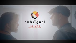 Subsignal - Sliver (The Sheltered Garden) // official