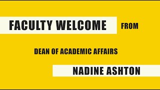 New Faculty Welcome from Nadine Ashton, Dean of Academic Affairs