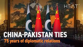 The Heat: China-Pakistan Relations | 75 years of diplomatic ties