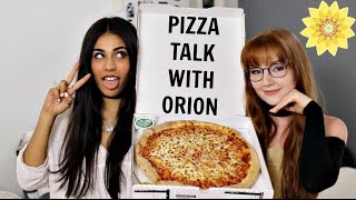 PIZZA TALK #15 WITH ORION | MEGHAN HUGHES
