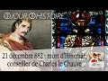 21 dcembre 882  mort dhincmar conseiller toutpuissant du roi charles le chauve