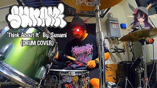 Think About It By. Sunami (DRUM COVER) 