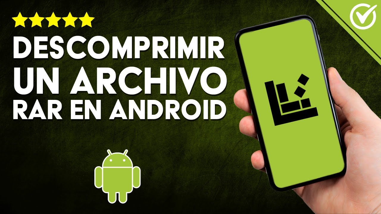 Cómo DESCOMPRIMIR ARCHIVOS RAR en Android: Guía Fácil para Abrir