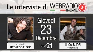 Le interviste di WEB RADIO ITALIANE - LUCA BUOSI