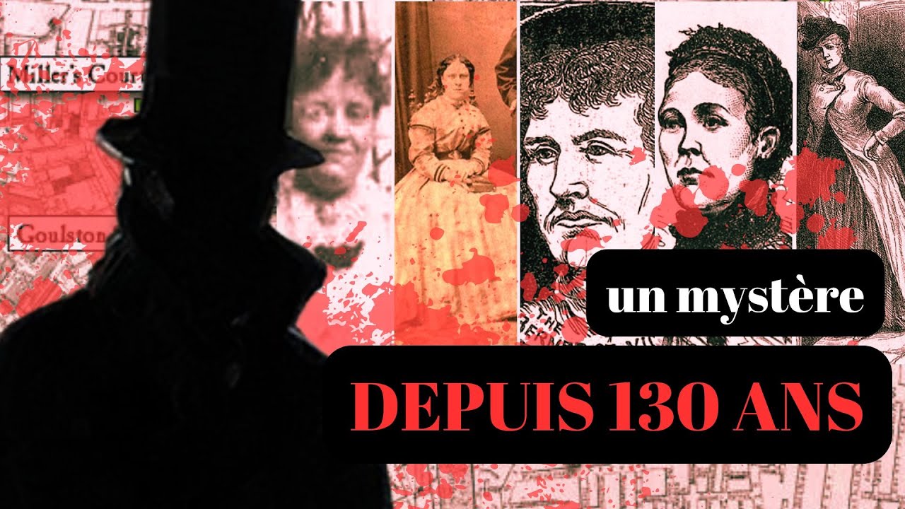 JACK L'EVENTREUR : l'énigme expliquée de A à Z