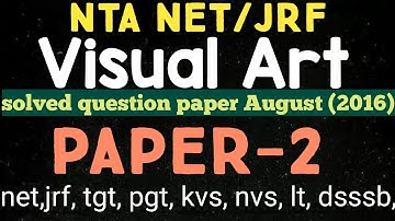 nta net/jrf visual art (दृश्य कला): solved question paper august 2016/paper-2 net tgt pgt dsssb lt.