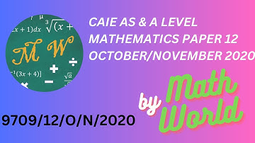 Solved CAIE A Level  Math Paper 12 for October/November 2020 (9709/12/O/N/2020)