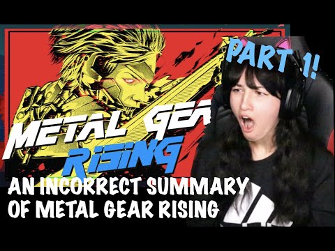 Reacting to An Incorrect Summary of Metal Gear Rising | PART 1