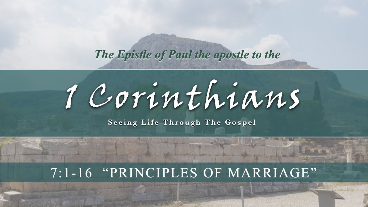 1 Corinthians 7:1-16 "Principles of Marriage" - YouTube