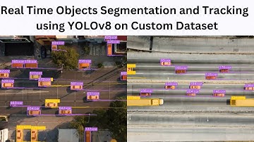 Real Time Object Segmentation and Tracking using YOLOv8 on Custom Dataset: Complete Tutorial