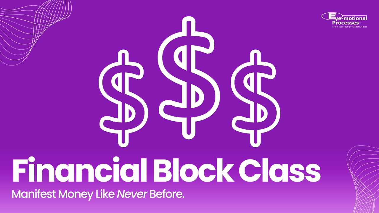 Financial Block Step 2) Financial Block Class: The Money Vibe and You - YouTube