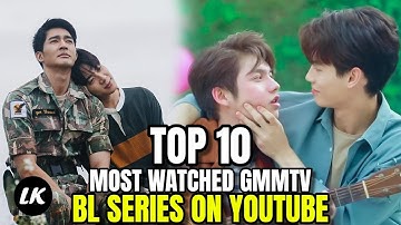Top 10 Most Watched GMMTV BL Series on YouTube