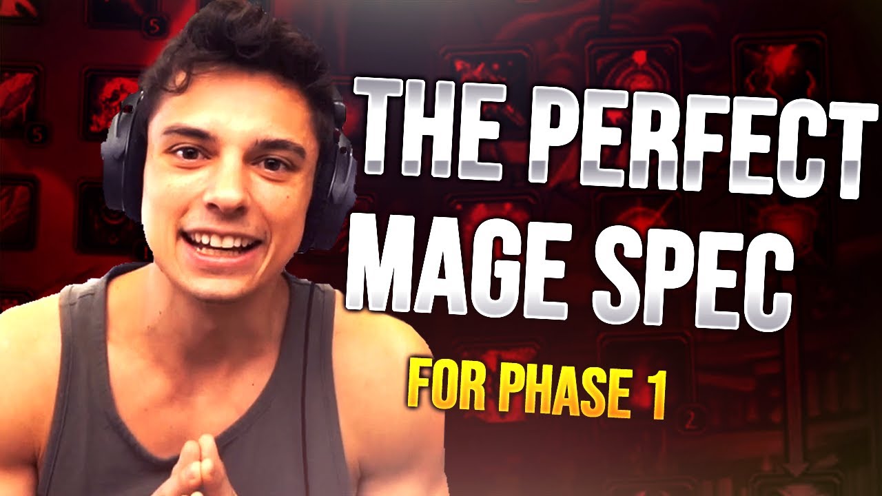 The Perfect Mage Spec for phase 1.. (and here is why)