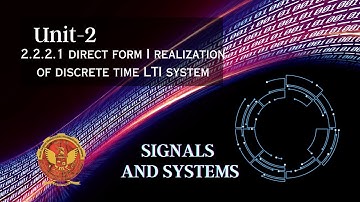 2.2.2.1 Direct Form I Realization of Discrete time LTI System | Unit 2 | EC402 | Signals & Systems |