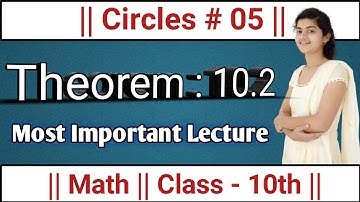 Theorem - 10.2 //Class 10th maths chapter 10 Circles// Class 10th maths Chapter 10 Ex 10.2 THEOREM//