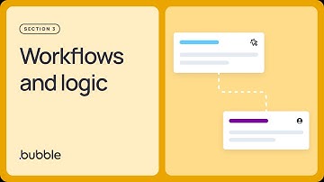 Workflows and logic: Getting started with Bubble (Lesson 3.6)