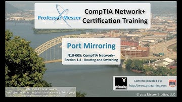 Port Mirroring - CompTIA Network+ N10-005: 1.4
