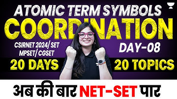 Atomic Term Symbols CSIR NET | Coordination | CSIR NET 2024| MPSET | CGSET | Lekhanshu Singh