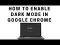 How to Enable Dark Mode in Google Chrome