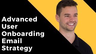 Advanced User Onboarding Email Strategy