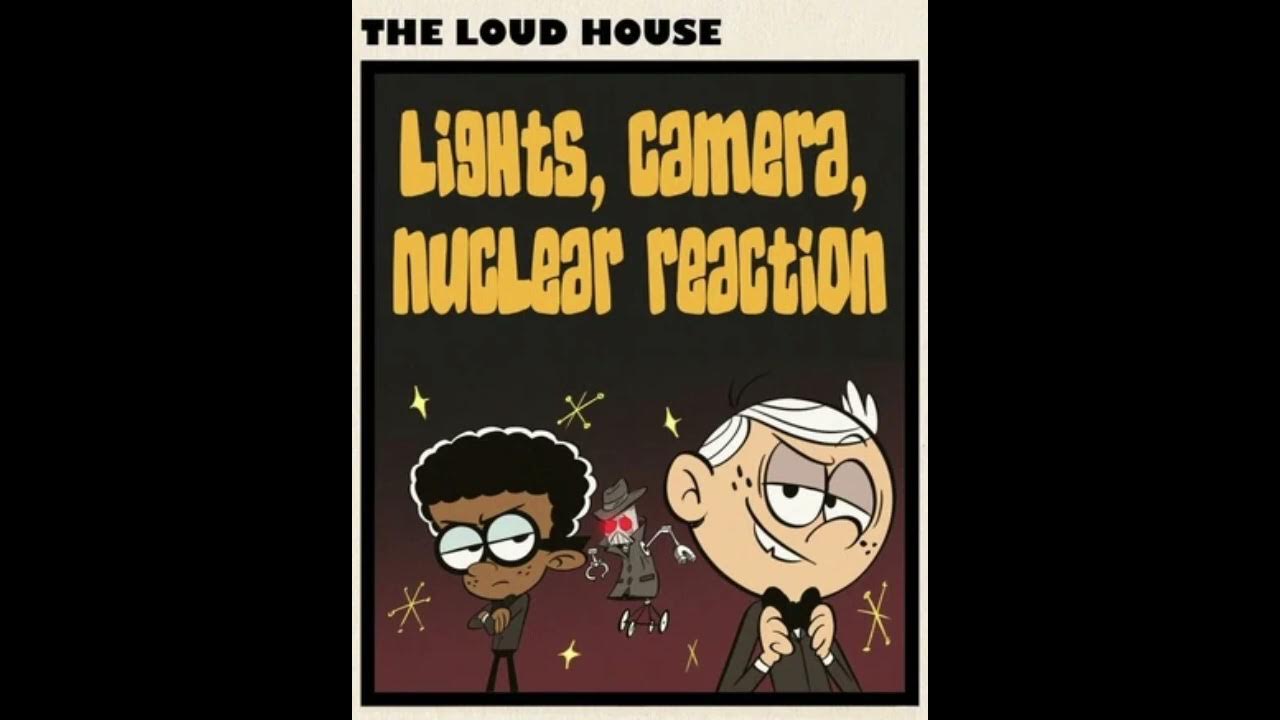 the Loud House Lights, Camera, Nuclear Reaction title card YouTube