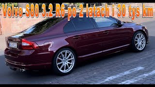 Volvo S80 3.2 R6 po 2 latach i 30 tys km