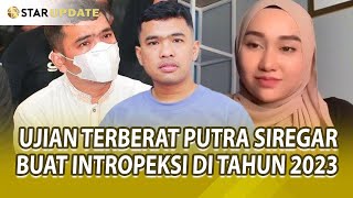 UJIAN TERBERAT PUTRI SIREGAR DI TAHUN 2022, TAHUN BARU MULAI INTROPEKSI DIRI - STAR UPDATE