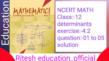 NCERT MATH Class:-12 || Determinants ||  Exercise:-4.2  question:-01 to 05 solution #video