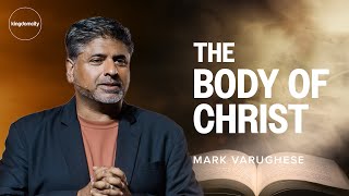 The Body Of Christ - Mark Varughese