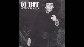 16 Bit - Where Are You (12" Version)