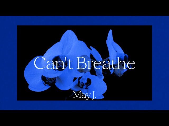 May J. - Can't Breathe