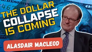 The Inevitable Collapse Of The Us Dollar Gold Is Money - Alasdair Macleod