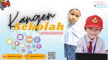 Kangen Sekolah (Official MV): Nisa & Arka - Lagu Anak