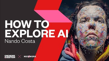 How to explore AI | Nando Costa