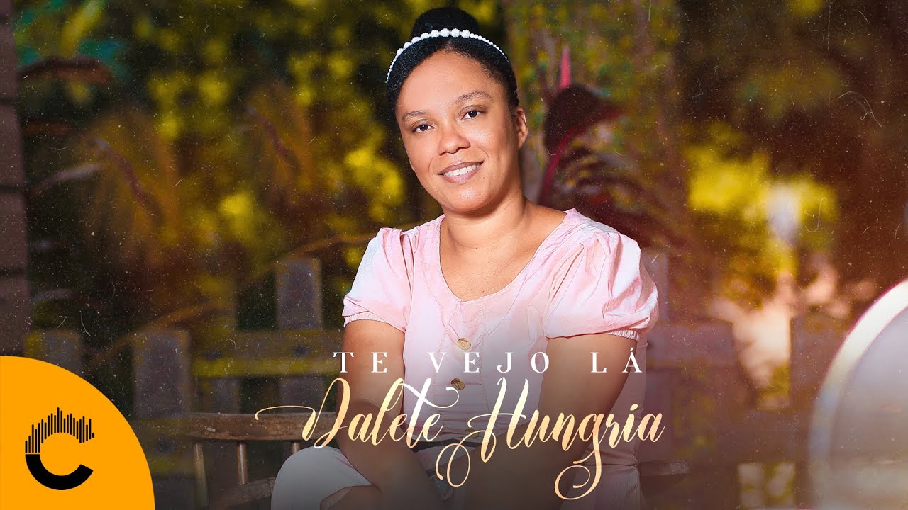 Dalete Hungria | Te Vejo Lá [Clipe Oficial]