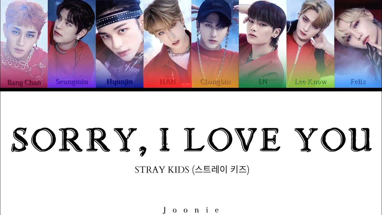 Stray kids sorry i love. Stray kids sorry i love you обложка. текст sorry i love you stray. Sorry i love you stray kids феликс. Stray kids - sorry, i love you на 1 струне гитара.