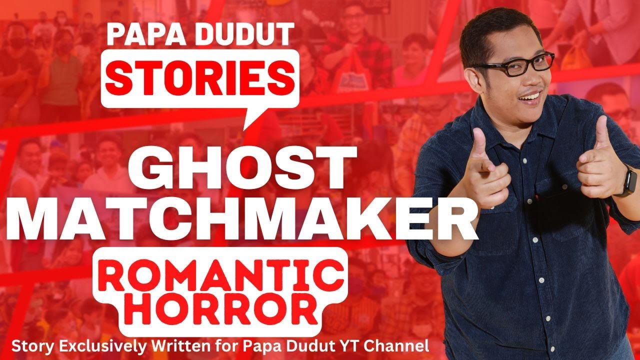 GHOST MATCHMAKER | YUBRIX | PAPA DUDUT STORIES HORROR