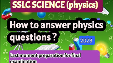 SSLC SCIENCE/PHYSICS/HOW TO ANSWER PHYSICS QUESTIONS EASILY/PHYSICS PASSING PACKAGE