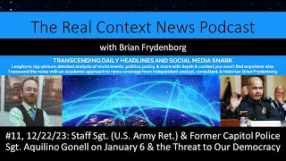 Real Context News Podcast #11: Capitol Police Sgt Aquilino Gonell on January 6 & Threat to Democracy