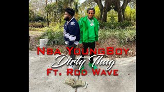 NBA YoungBoy Ft. Rod Wave - Dirty Thug ( Video Remix w/Lyrics)
