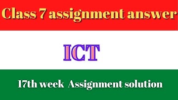 Class 7 ict Assignment 17th week  Class 7 17th week Assignment answer  Class 7 Assignment solution
