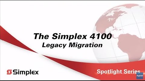 Simplex Spotlight Series Video - Simplex 4100 legacy migrations