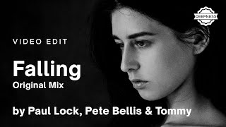 Paul Lock, Pete Bellis & Tommy - Falling (Original Mix) | Video Edit Resimi