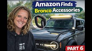 Amazon Finds You Didn’t Know You Needed – Part 6 | Ford Bronco Accessories | 2023 Full Size Bronco