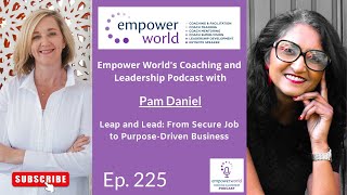 Episode 225 - Making The Leap! From Secure Job to Purpose-Driven Business