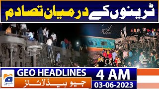 Geo News Headlines 4 AM | India train crash: More than 200 dead | 3rd June 2023