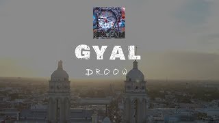 Video thumbnail of "Gyal - Droow (Video Oficial lyric)"